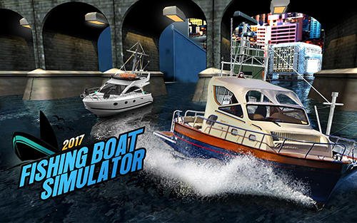 game pic for Fishing boat driving simulator 2017: Ships